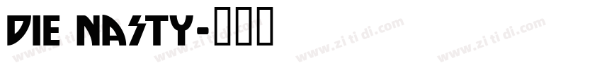 die nasty字体转换